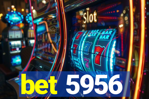 bet 5956